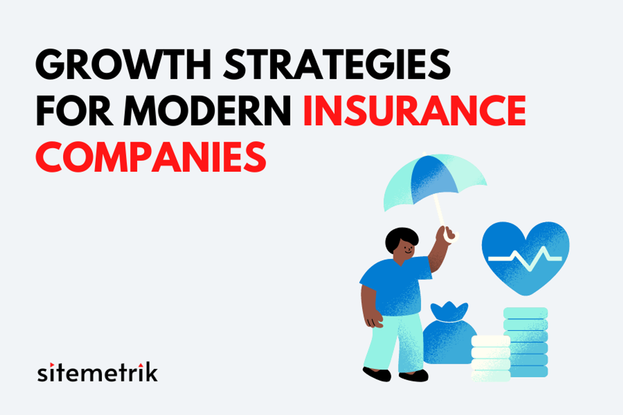 Growth Strategies for Insurance Companies | Sitemetrik
